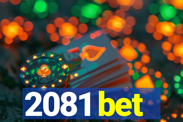 2081 bet